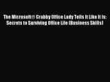 Read The MicrosoftÂ® Crabby Office Lady Tells It Like It Is: Secrets to Surviving Office Life