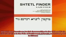 READ book  Shtetl Finder Gazetteer Jewish Communities in the 19th and Early 20th Centuries in the Full Free
