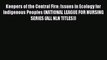 Download Keepers of the Central Fire: Issues in Ecology for Indigenous Peoples (NATIONAL LEAGUE