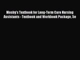 Read Mosby's Textbook for Long-Term Care Nursing Assistants - Textbook and Workbook Package