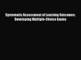 Read Book Systematic Assessment of Learning Outcomes: Developing Multiple-Choice Exams ebook