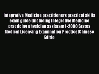 Read Integrative Medicine practitioners practical skills exam guide (including Integrative