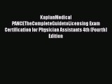 Read KaplanMedical PANCETheCompleteGuidetoLicensing Exam Certification for Physician Assistants