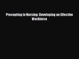 Read Book Precepting in Nursing: Developing an Effective Workforce ebook textbooks