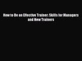[PDF] How to Be an Effective Trainer: Skills for Managers and New Trainers Download Online