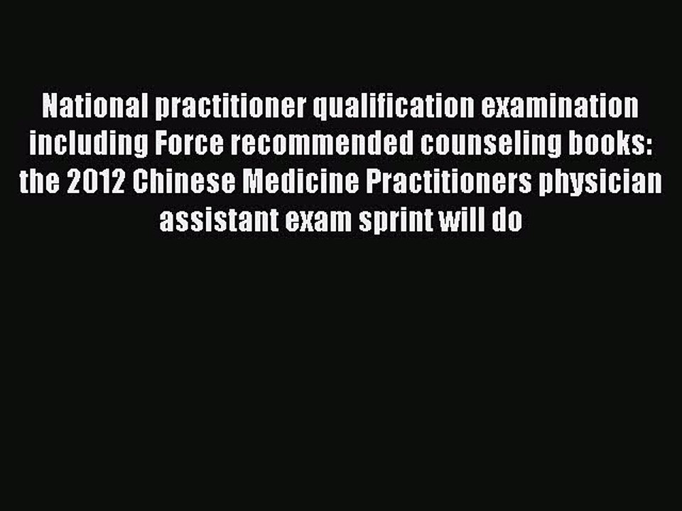 Read National practitioner qualification examination including Force recommended counseling