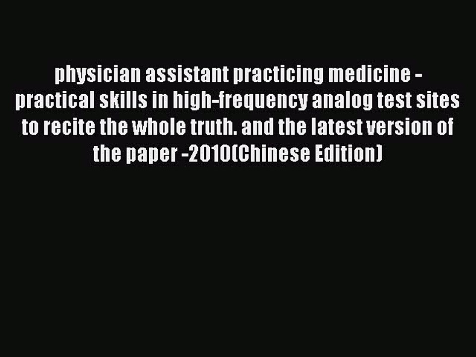 Read physician assistant practicing medicine - practical skills in high-frequency analog test