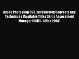 Download Adobe Photoshop CS3: Introductory Concepts and Techniques (Available Titles Skills