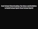 [PDF] Cool School Cheerleading: Fun Ideas and Activities to Build School Spirit (Cool School