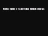 Read Books Alistair Cooke at the BBC (BBC Radio Collection) Ebook PDF