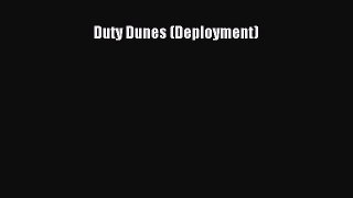 Read Books Duty Dunes (Deployment) E-Book Free