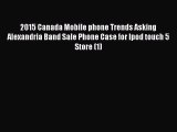 Read 2015 Canada Mobile phone Trends Asking Alexandria Band Sale Phone Case for Ipod touch