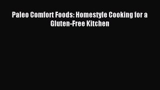 Read Paleo Comfort Foods: Homestyle Cooking for a Gluten-Free Kitchen Ebook Free