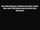 Read Books Bartender Magazine's Ultimate Bartender's Guide: More than 1300 Drinks from the