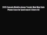 Download 2015 Canada Mobile phone Trends Mad Max Sale Phone Case for Ipod touch 5 Store (4)