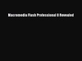 Read Macromedia Flash Professional 8 Revealed Ebook Online