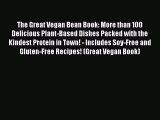 Read The Great Vegan Bean Book: More than 100 Delicious Plant-Based Dishes Packed with the