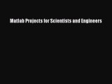 Read Matlab Projects for Scientists and Engineers PDF Free