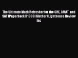 [PDF] The Ultimate Math Refresher for the GRE GMAT and SAT [Paperback] [1999] (Author) Lighthouse
