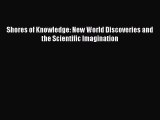 Read Books Shores of Knowledge: New World Discoveries and the Scientific Imagination E-Book