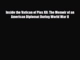 Read Books Inside the Vatican of Pius XII: The Memoir of an American Diplomat During World