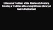 Read Books Lithuanian Yeshivas of the Nineteenth Century: Creating a Tradition of Learning