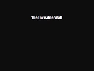 Download Books The Invisible Wall E-Book Download