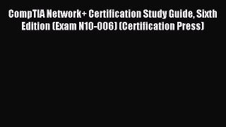 Read CompTIA Network+ Certification Study Guide Sixth Edition (Exam N10-006) (Certification