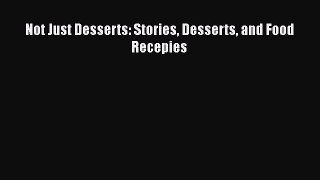 [PDF] Not Just Desserts: Stories Desserts and Food Recepies Download Online