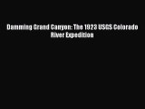 Read Books Damming Grand Canyon: The 1923 USGS Colorado River Expedition E-Book Download