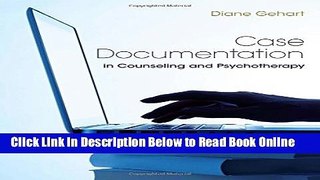 Read Case Documentation in Counseling and Psychotherapy: A Theory-Informed, Competency-Based