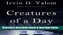 Download Creatures of a Day, and Other Tales of Psychotherapy  Ebook Online