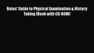 Read Book Bates' Guide to Physical Examination & History Taking (Book with CD-ROM) ebook textbooks
