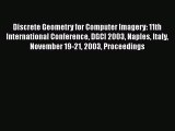 Read Discrete Geometry for Computer Imagery: 11th International Conference DGCI 2003 Naples