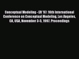 Read Conceptual Modeling - ER '97: 16th International Conference on Conceptual Modeling Los