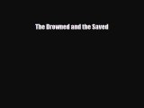 Read Books The Drowned and the Saved PDF Free