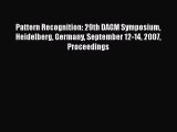 Read Pattern Recognition: 29th DAGM Symposium Heidelberg Germany September 12-14 2007 Proceedings