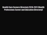 [PDF] Health Care Careers Directory 2010-2011 (Health Professions Career and Education Directory)