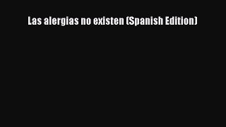 Read Book Las alergias no existen (Spanish Edition) E-Book Free