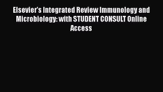 Read Book Elsevier's Integrated Review Immunology and Microbiology: with STUDENT CONSULT Online