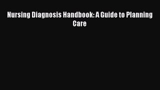 Download Book Nursing Diagnosis Handbook: A Guide to Planning Care PDF Free