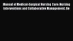 Read Book Manual of Medical-Surgical Nursing Care: Nursing Interventions and Collaborative