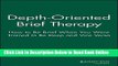 Read Depth Oriented Brief Therapy: How to Be Brief When You Were Trained to Be Deep and Vice