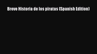 Read Books Breve Historia de los piratas (Spanish Edition) E-Book Free