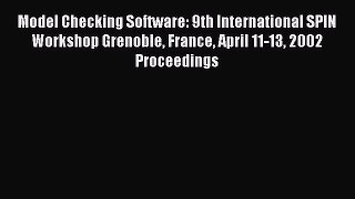 Read Model Checking Software: 9th International SPIN Workshop Grenoble France April 11-13 2002