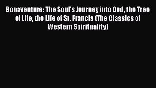 Download Books Bonaventure: The Soul's Journey into God the Tree of Life the Life of St. Francis