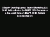 Read Adaptive Learning Agents: Second Workshop ALA 2009 Held as Part of the AAMAS 2009 Conference