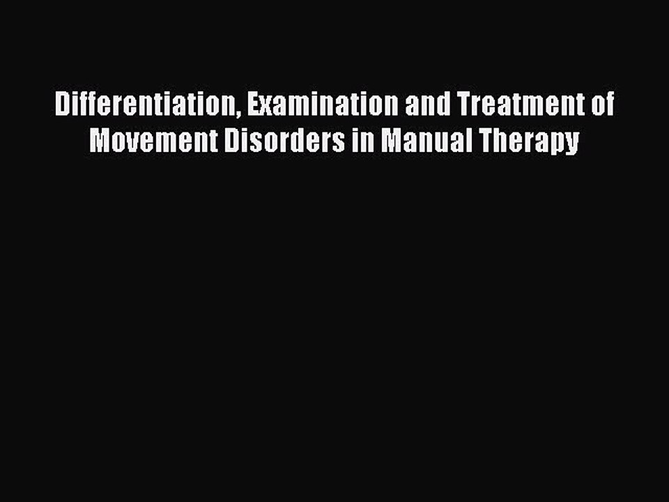 Download Differentiation Examination and Treatment of Movement Disorders in Manual Therapy