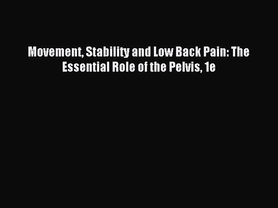 Read Movement Stability and Low Back Pain: The Essential Role of the Pelvis 1e Ebook Free