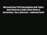 Download Microsoft Excel 2013 Data Analysis with Tables Quick Reference Guide (Cheat Sheet